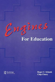 Engines for Education by Roger C. Schank, Chip Cleary, 9780805819458