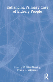 Enhancing Primary Care of Elderly People - 9780815325321 by F. Ellen Netting, Frank G. Williams, 9780815325321