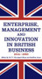 Enterprise, Management and Innovation in British Business, 1914-80 by R.P.T. Davenport-Hines, Geoffrey Jones, 9780714633480