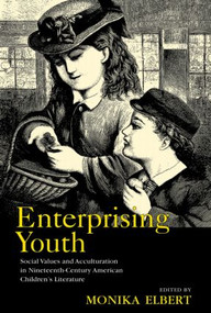 Enterprising Youth (Social Values and Acculturation in Nineteenth-Century American Children's Literature) - 9780415876674 by Monika Elbert, 9780415876674