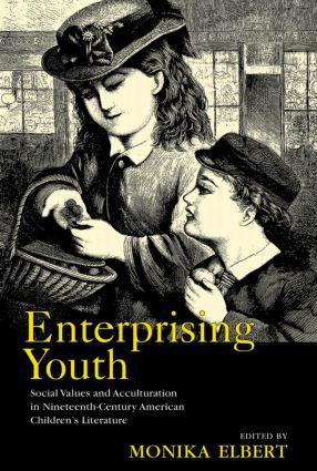 Enterprising Youth (Social Values and Acculturation in Nineteenth-Century American Children's Literature) - 9780415876674 by Monika Elbert, 9780415876674