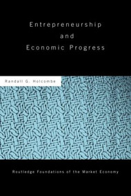 Entrepreneurship and Economic Progress - 9780415780230 by Randall Holcombe, 9780415780230
