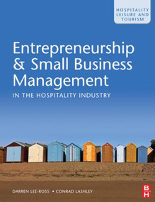 Entrepreneurship and Small Business Management in the Hospitality Industry by Darren Lee-Ross, Conrad Lashley, 9780750684484