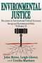 Environmental Justice (International Discourses in Political Economy) - 9780765807519 by John Byrne, Leigh Glover, Cecilia Martinez, 9780765807519