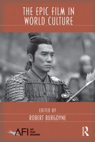 The Epic Film in World Culture by Robert Burgoyne, 9780415990189