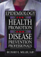Epidemiology for Health Promotion and Disease Prevention Professionals by Richard E Miller, 9780789015990
