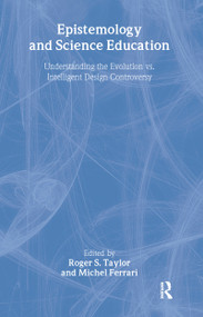Epistemology and Science Education (Understanding the Evolution vs. Intelligent Design Controversy) - 9780415963800 by Roger S. Taylor, Michel Ferrari, 9780415963800