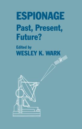 Espionage: Past, Present and Future? - 9780714640990 by Wesley K. Wark, 9780714640990