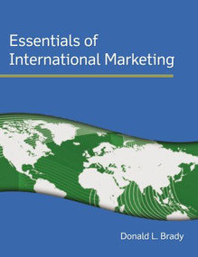 Essentials of International Marketing - 9780765624758 by Donald L. Brady, 9780765624758