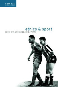 Ethics and Sport by M.J. McNamee, S.J. Parry, 9780419215103