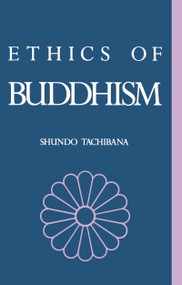 The Ethics of Buddhism by Shundo Tachibana, 9780700702305