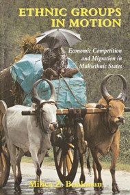 Ethnic Groups in Motion (Economic Competition and Migration in Multi-Ethnic States) - 9780714682112 by Milica Z. Bookman, 9780714682112