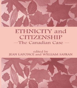 Ethnicity and Citizenship (The Canadian Case) by Jean Laponce, Safran William, 9780714642314