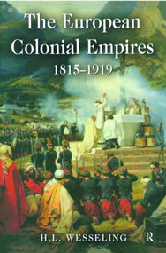 The European Colonial Empires (1815-1919) - 9780582095519 by H. L. Wesseling, 9780582095519