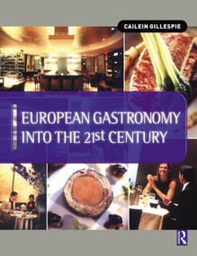 European Gastronomy into the 21st Century - 9780750652674 by Cailein Gillespie, John Cousins, 9780750652674