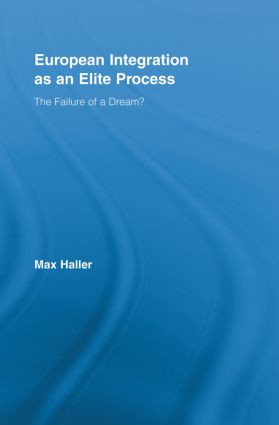European Integration as an Elite Process (The Failure of a Dream?) - 9780415897389 by Max Haller, 9780415897389