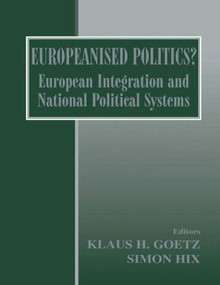 Europeanised Politics? (European Integration and National Political Systems) - 9780714681665 by Klaus H. Goetz, Simon Hix, 9780714681665