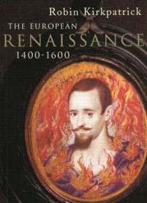 The European Renaissance 1400-1600 - 9780582294455 by Robin Kirkpatrick, 9780582294455
