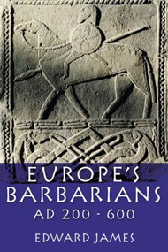 Europe's Barbarians AD 200-600 - 9780582772960 by Edward James, 9780582772960