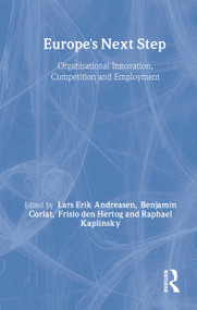 Europe's Next Step (Organisational Innovation, Competition and Employment) - 9780714641515 by Lars Andreasen, Benjamin Coriat, Frisio den Hertog, Raphael Kaplinsky, 9780714641515