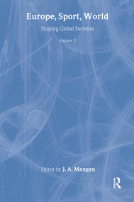 Europe, Sport, World (Shaping Global Societies) - 9780714681719 by J. A. Mangan, 9780714681719