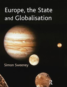 Europe, the State and Globalisation by Simon Sweeney, 9780582472914