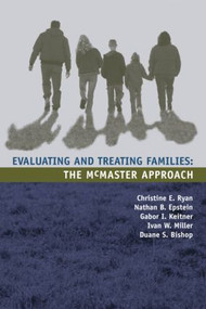 Evaluating and Treating Families (The McMaster Approach) - 9780415951586 by Christine Ryan, Nathan B. Epstein, Gabor I. Keitner, Ivan W. Miller, Duane S. Bishop, 9780415951586