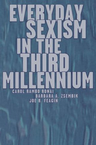 Everyday Sexism in the Third Millennium - 9780415915519 by Carol Rambo Ronai, Barbara A. Zsembik, Joe R. Feagin, 9780415915519