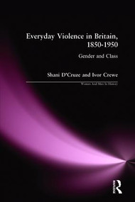 Everyday Violence in Britain, 1850-1950 (Gender and Class) - 9780582419070 by Shani D'Cruze, Ivor Crewe, 9780582419070