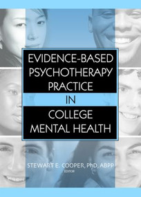 Evidence-Based Psychotherapy Practice in College Mental Health - 9780789030696 by Stewart E. Cooper, 9780789030696