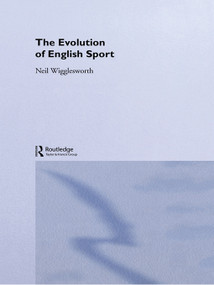 The Evolution of English Sport - 9780714642192 by Neil Wigglesworth, 9780714642192
