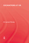 Excavations At Ur by Sir Leonard Woolley Woolley, 9780415847551