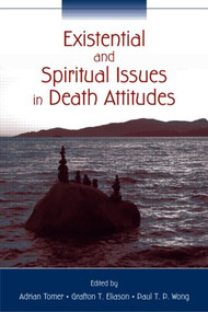 Existential and Spiritual Issues in Death Attitudes - 9780805852721 by Adrian Tomer, Grafton T. Eliason, Paul T. P. Wong, 9780805852721