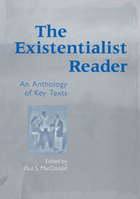 The Existentialist Reader (An Anthology of Key Texts) - 9780415936637 by Paul S. MacDonald, 9780415936637