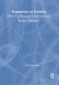 Expansion or Exodus (Why Do Russian Corporations Invest Abroad?) - 9780789032867 by Kari Liuhto, 9780789032867