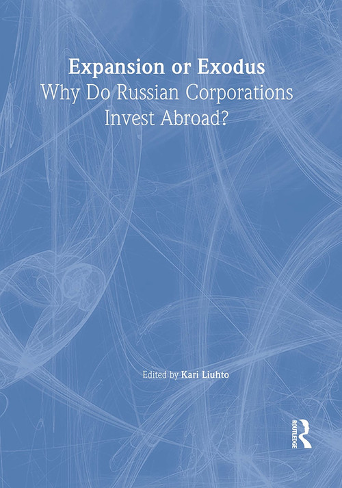 Expansion or Exodus (Why Do Russian Corporations Invest Abroad?) - 9780789032867 by Kari Liuhto, 9780789032867