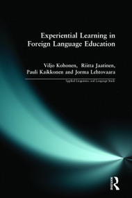 Experiential Learning in Foreign Language Education - 9780582315709 by Viljo Kohonen, Riitta Jaatinen, Pauli Kaikkonen, Jorma Lehtovaara, 9780582315709