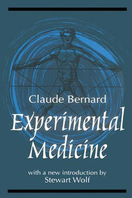Experimental Medicine - 9780765806154 by Claude Bernard, Stewart Wolf, 9780765806154