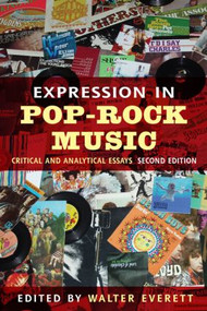 Expression in Pop-Rock Music (Critical and Analytical Essays) - 9780415979597 by Walter Everett, 9780415979597