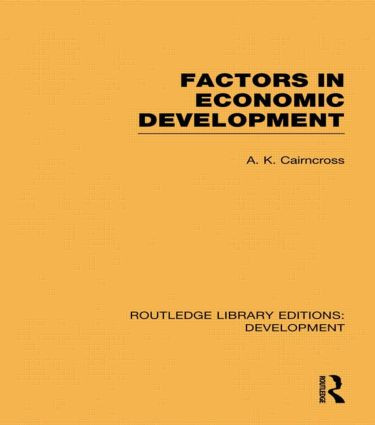 Factors in Economic Development by A. K. Cairncross, 9780415847599