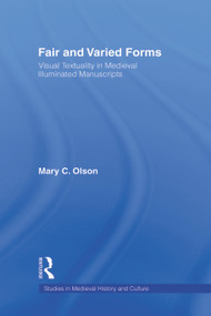 Fair and Varied Forms (Visual Textuality in Medieval Illustrated Manuscripts) - 9780415803687 by Mary C. Olson, 9780415803687