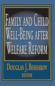 Family and Child Well-being After Welfare Reform - 9780765808455 by Douglas Besharov, 9780765808455