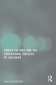 Family Factors and the Educational Success of Children - 9780789037626 by William Jeynes, 9780789037626