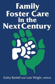 Family Foster Care in the Next Century - 9780765807120 by Kathy Barbell, Lois Wright, 9780765807120