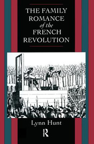 Family Romance of the French Revolution - 9780415867740 by Lynn Hunt, 9780415867740