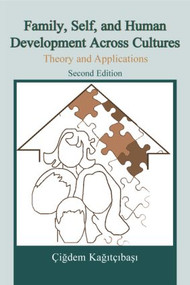 Family, Self, and Human Development Across Cultures (Theory and Applications, Second Edition) - 9780805857764 by Cigdem Kagitcibasi, 9780805857764