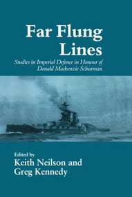 Far-flung Lines (Studies in Imperial Defence in Honour of Donald Mackenzie Schurman) - 9780714642161 by Greg Kennedy, Keith Neilson, 9780714642161