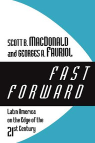 Fast Forward (Latin America on the Edge of the 21st Century) - 9780765804952 by Scott B. MacDonald, 9780765804952