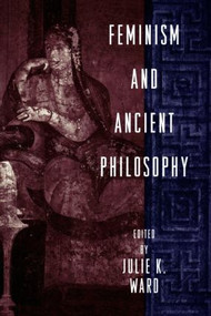 Feminism and Ancient Philosophy - 9780415916028 by Julie K. Ward, 9780415916028