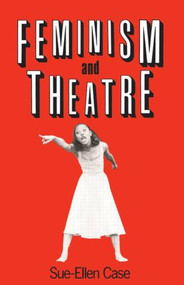 Feminism and Theatre - 9780416015010 by Sue-Ellen Case, 9780416015010